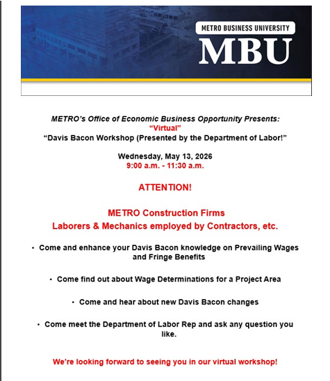 Virtual- Metro's "Davis Bacon Workshop" (Presented by the Department of Labor) 1 METRO's Office of Economic Business Opportunity Presents: