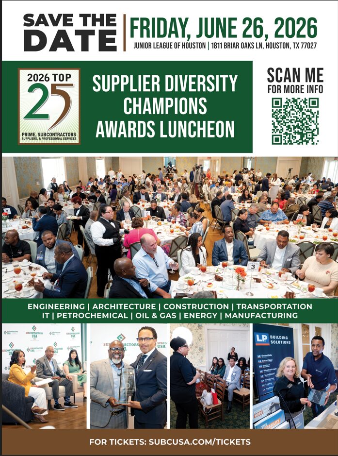 HOUSTON, TX - SUBCONTRACTORS USA PRESENTS- TOP 25 PRIME, SUBCONTRACTORS AND SUPPLIER DIVERSITY CHAMPIONS AWARDS LUNCHEON & MINI EXPO 1 Top 25 Prime Contractors, Subcontractors Opportunity Champions Award Luncheon & Mini Expo