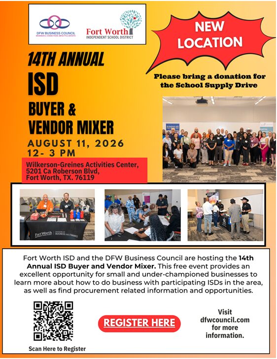 FORT WORTH, TX - DFW BUSINESS COUNCIL PRESENTS: 14TH ANNUAL ISD 1 FORT WORTH, TX- DFW BUSINESS COUNCIL PRESENTS: 14TH ANNUAL ISD BUYER & VENDOR MIXER
